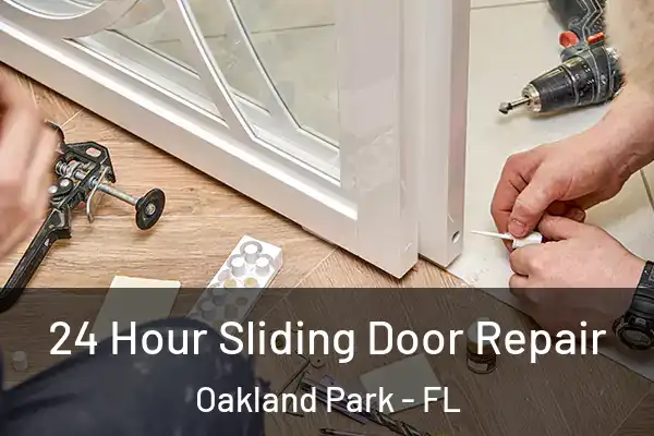24 Hour Sliding Door Repair Oakland Park - FL
