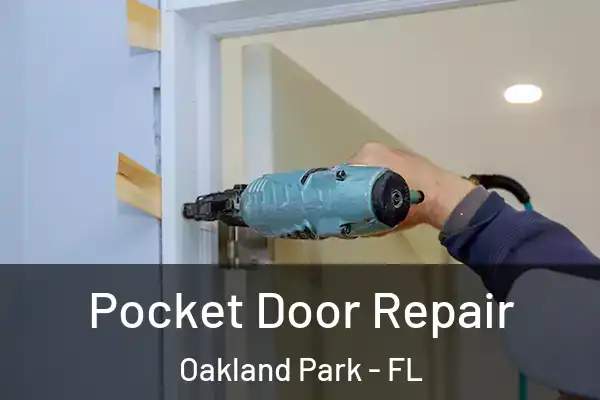 Pocket Door Repair Oakland Park - FL