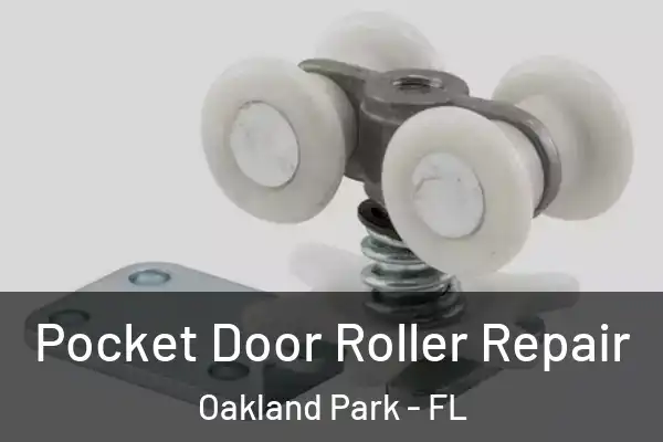 Pocket Door Roller Repair Oakland Park - FL