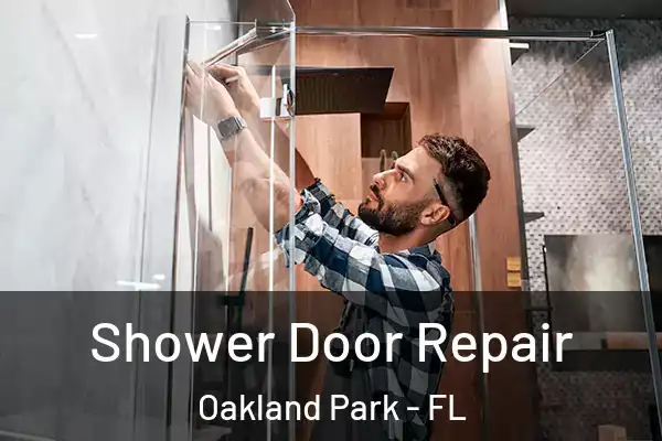 Shower Door Repair Oakland Park - FL