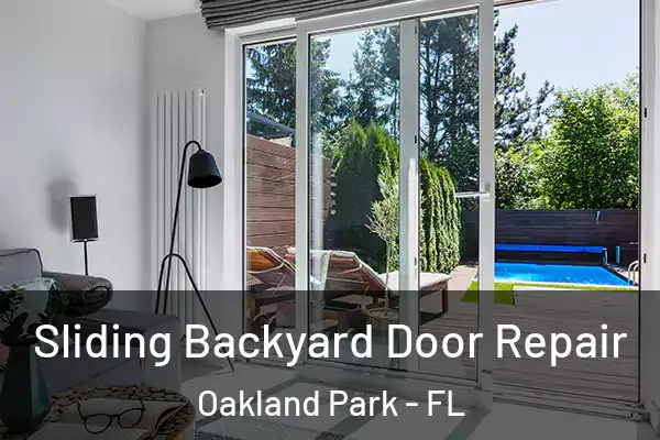 Sliding Backyard Door Repair Oakland Park - FL