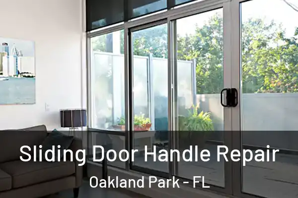 Sliding Door Handle Repair Oakland Park - FL
