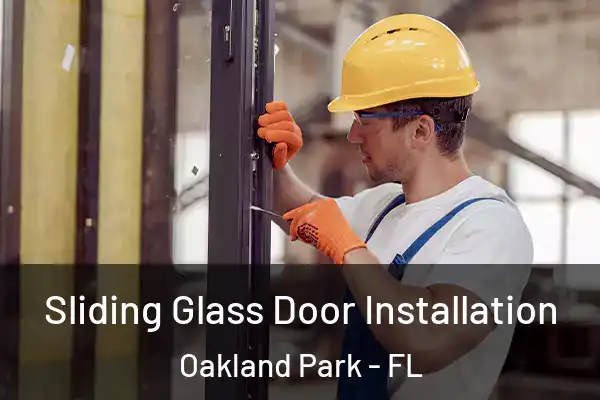 Sliding Glass Door Installation Oakland Park - FL
