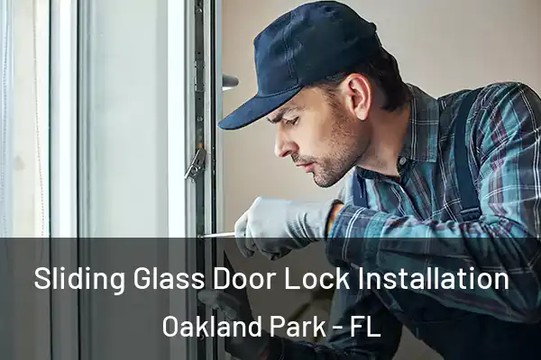 Sliding Glass Door Lock Installation Oakland Park - FL