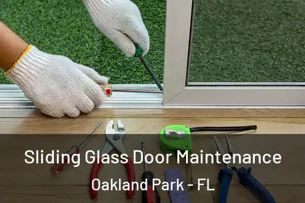 Sliding Glass Door Maintenance Oakland Park - FL