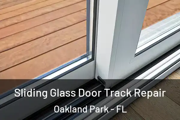  Sliding Glass Door Track Repair Oakland Park - FL