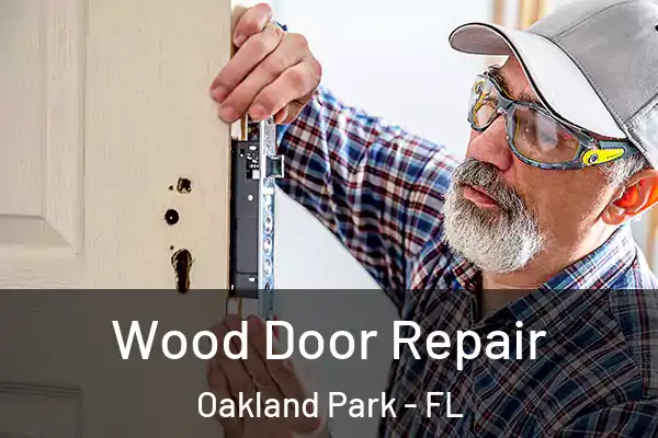 Wood Door Repair Oakland Park - FL